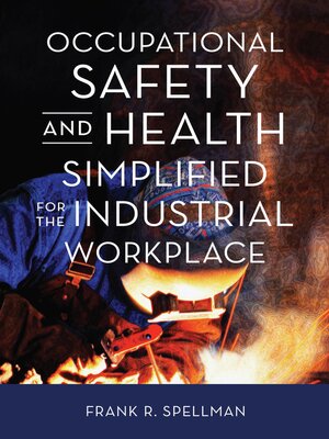 cover image of Occupational Safety and Health Simplified for the Industrial Workplace